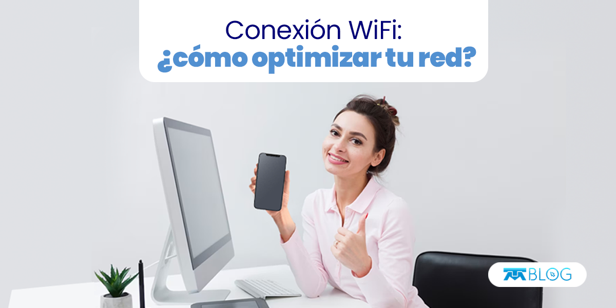 Optimiza tu conexión WiFi en Infinitum.
