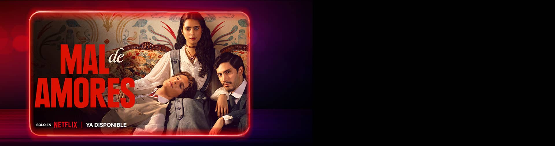 Mal de amores en Netflix con Telmex